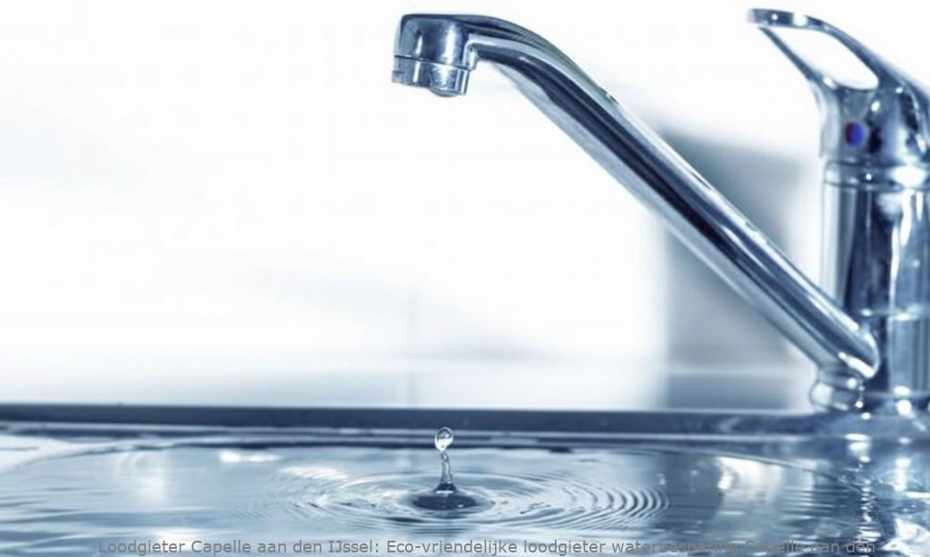 Eco Vriendelijke Loodgieter Waterbesparing Capelle Aan Den Ijssel